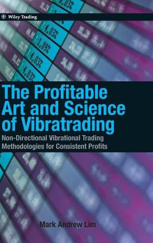 Cover image for The Profitable Art and Science of Vibratrading: Non-Directional Vibrational Trading Methodologies for Consistent Profits
