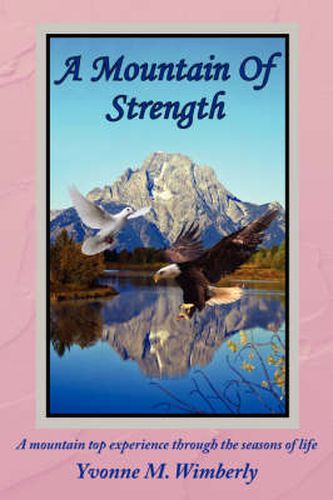 Cover image for A Mountain of Strength: A Mountain Top Experience Through the Seasons of Life