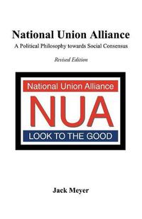 Cover image for National Union Alliance: A Political Philosophy Towards Social Consensus