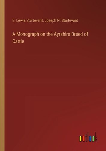 A Monograph on the Ayrshire Breed of Cattle