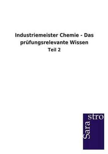 Cover image for Industriemeister Chemie - Das Prufungsrelevante Wissen