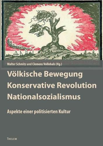 Cover image for Voelkische Bewegung - Konservative Revolution - Nationalsozialismus: Aspekte einer politisierten Kultur. Kultur und antidemokratische Politik in Deutschland