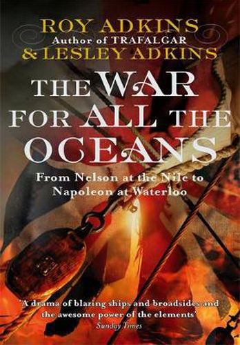 Cover image for The War For All The Oceans: From Nelson at the Nile to Napoleon at Waterloo