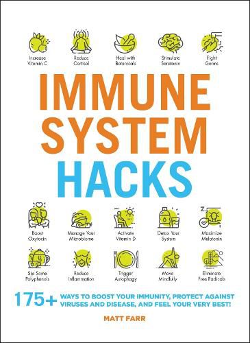 Cover image for Immune System Hacks: 175+ Ways to Boost Your Immunity, Protect Against Viruses and Disease, and Feel Your Very Best!