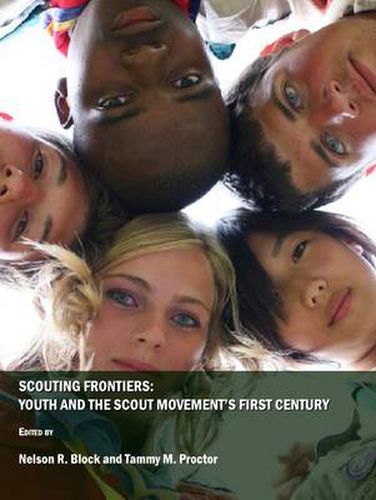 Scouting Frontiers: Youth and the Scout Movement's First Century