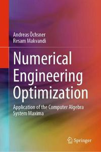 Cover image for Numerical Engineering Optimization: Application of the Computer Algebra System Maxima