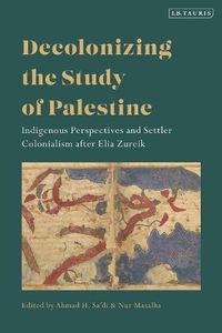 Cover image for Decolonizing the Study of Palestine