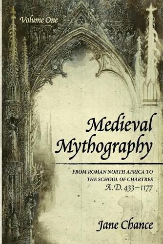 Cover image for Medieval Mythography, Volume One: From Roman North Africa to the School of Chartres, A.D. 433-1177