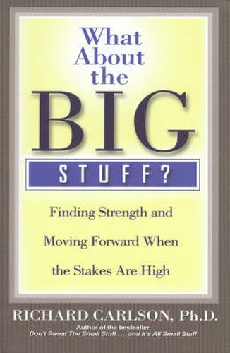 Cover image for What About the Big Stuff? Finding Strength and Moving Forward When the S takes Are High