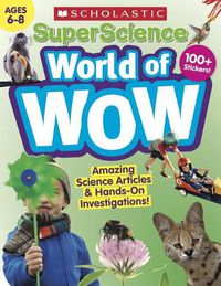 Cover image for Superscience World of Wow (Ages 6-8) Workbook