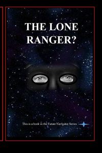 Cover image for The Lone Ranger?