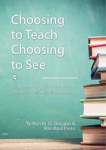 Choosing to Teach, Choosing to See: Critical Readings for Those Entering the Noble Profession of Education