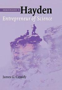 Cover image for Ferdinand V. Hayden: Entrepreneur of Science