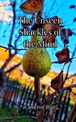 Cover image for The Unseen Shackles of the Mind