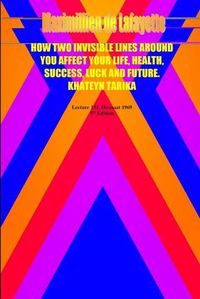 Cover image for How Two Invisible Lines Around You Affect Your Life, Health, Success, Luck and Future