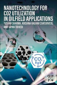 Cover image for Nanotechnology for CO2 Utilization in Oilfield Applications