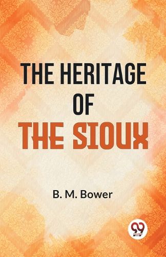 Cover image for The Heritage of the Sioux