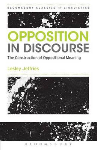 Cover image for Opposition In Discourse: The Construction of Oppositional Meaning