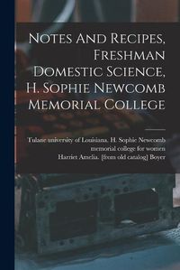 Cover image for Notes And Recipes, Freshman Domestic Science, H. Sophie Newcomb Memorial College