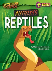 Cover image for Ruthless Reptiles