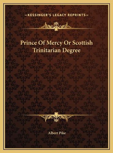 Cover image for Prince of Mercy or Scottish Trinitarian Degree