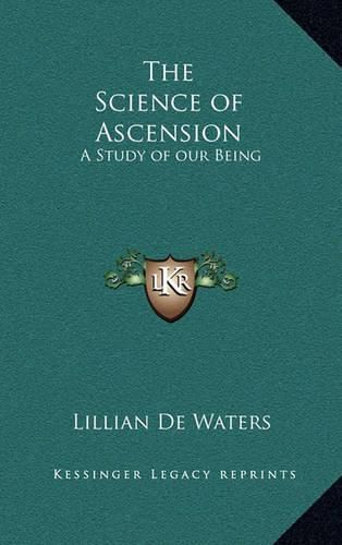 Cover image for The Science of Ascension: A Study of Our Being