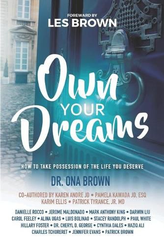 Cover image for Own Your Dreams: How to Take Possession of the Life You Deserve