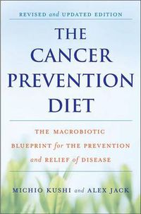 Cover image for The Cancer Prevention Diet: Revised and Updated