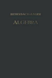 Cover image for Vorlesungen UEber Algebra: Unter Benutzung Der Dritten Auflage Des Gleichnamigen Werkes Von + Dr. Gustav Bauer