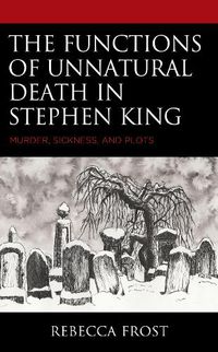 Cover image for The Functions of Unnatural Death in Stephen King