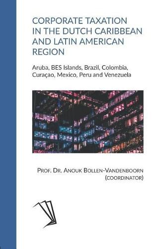 Cover image for Corporate Taxation in the Dutch Caribbean and Latin American Region: Aruba, Bes Islands, Brazil, Colombia, Cura