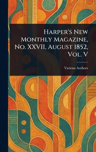 Cover image for Harper's New Monthly Magazine, No. XXVII, August 1852, Vol. V