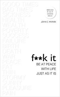 Cover image for F**k It: Be at Peace with Life, Just as It Is