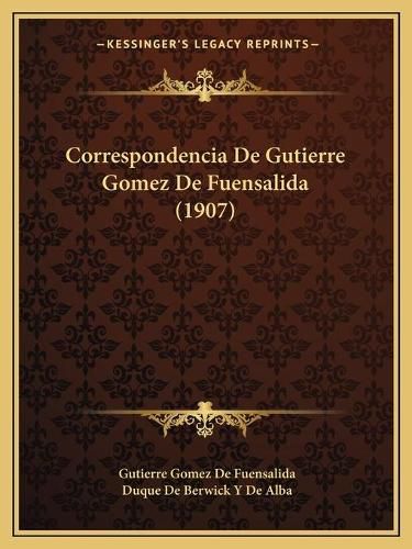 Cover image for Correspondencia de Gutierre Gomez de Fuensalida (1907)