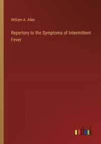 Cover image for Repertory to the Symptoms of Intermittent Fever