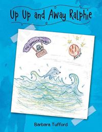 Cover image for Up Up and Away Ralphie