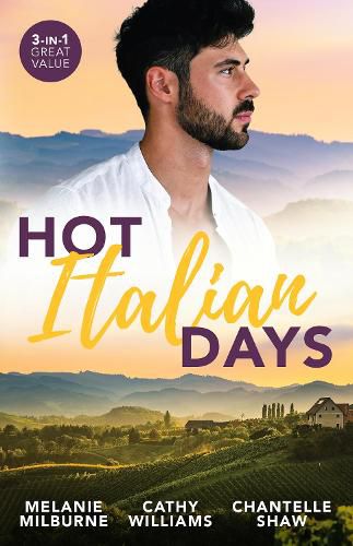 Hot Italian Days/His Innocent's Passionate Awakening/The Uncompromising Italian/A Baby Scandal In Italy