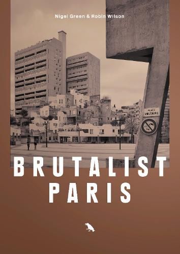 Brutalist Paris: Post-War Brutalist Architecture in Paris and Environs