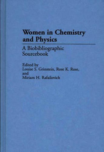 Cover image for Women in Chemistry and Physics: A Biobibliographic Sourcebook