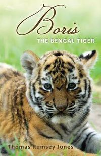 Cover image for Boris: The Bengal Tiger