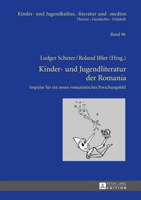 Cover image for Kinder- Und Jugendliteratur Der Romania: Impulse Fuer Ein Neues Romanistisches Forschungsfeld