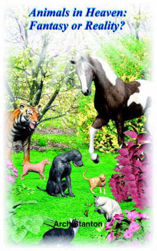 Cover image for Animals in Heaven: Fantasy or Reality