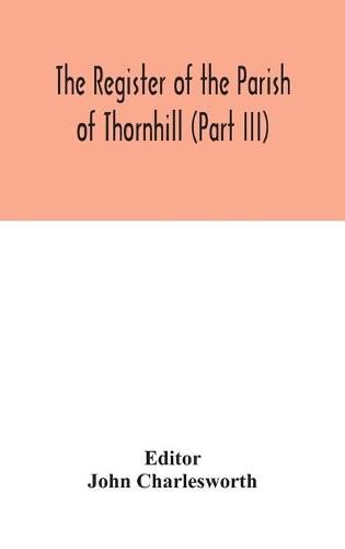 The Register of the Parish of Thornhill (Part III)