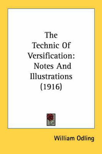 Cover image for The Technic of Versification: Notes and Illustrations (1916)