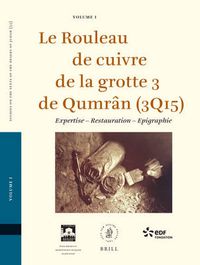 Cover image for Le Rouleau de cuivre de la grotte 3 de Qumran (3Q15) (2 vols.): Expertise - Restauration - Epigraphie