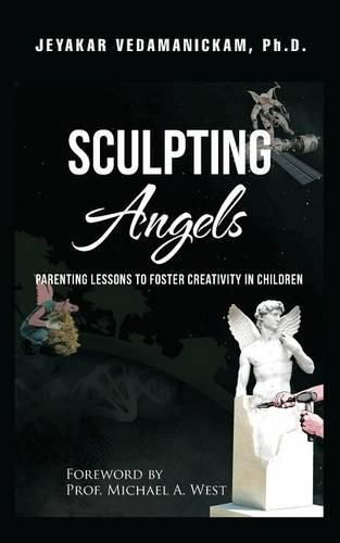 Cover image for Sculpting Angels: Parenting Lessons to Foster Creativity in Children