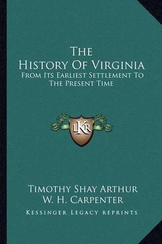 Cover image for The History of Virginia: From Its Earliest Settlement to the Present Time