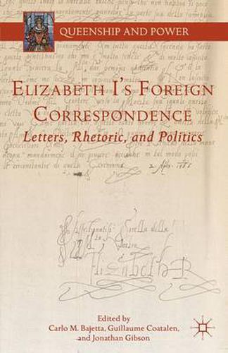 Cover image for Elizabeth I's Foreign Correspondence: Letters, Rhetoric, and Politics