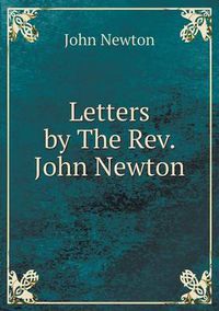 Cover image for Letters by the REV. John Newton