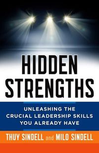 Cover image for Hidden Strengths: Unleashing the Crucial Leadership Skills You Already Have